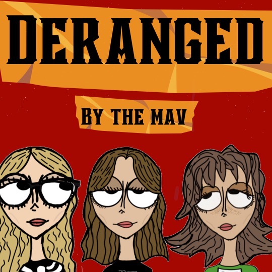 Deranged is The Mav's True Crime podcast and started in the spring of 2024. Check back for more episodes and follow on Spotify. 